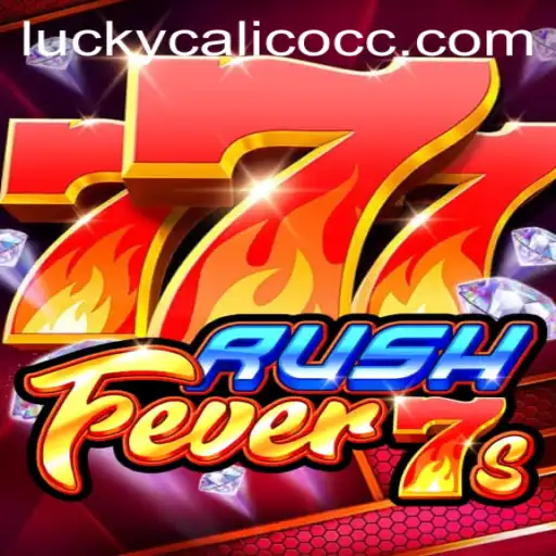Exploring the Thrills of RushFever7s: The Ultimate LuckyCalico Experience